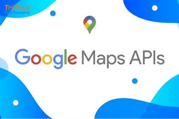 Google Maps API là gì? Chi phí của Google Maps API mới nhất