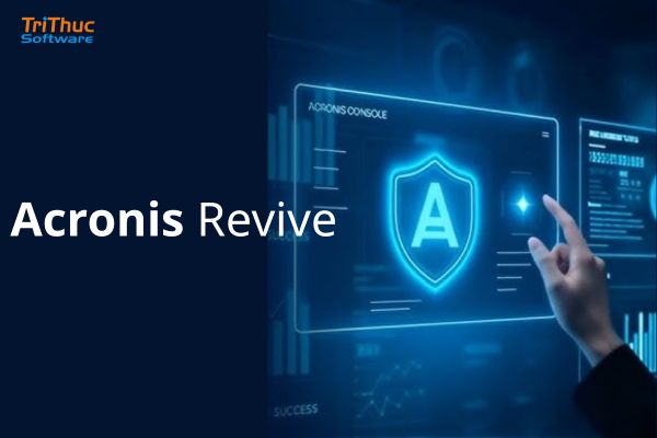 Tư vấn phần mềm Acronis Revive bản quyền chính hãng