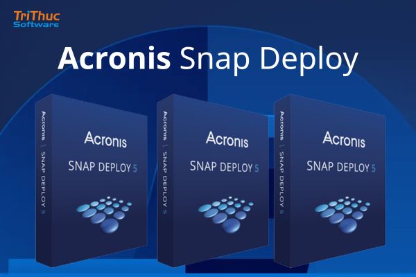 Tư vấn phần mềm Acronis Snap Deploy bản quyền