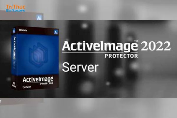 Phần mềm ActiveImage Protector 2022 Server – Sao lưu và khôi phục máy chủ chuyên nghiệp