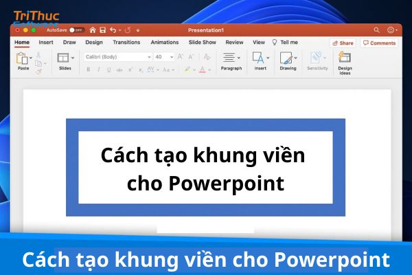 Cách tạo khung viền cho PowerPoint