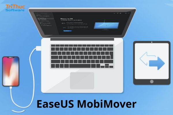 Phần mềm EaseUS MobiMover là gì? Giải pháp chuyển dữ liệu nhanh chóng