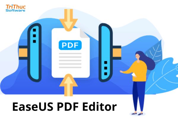 EaseUS PDF Editor là gì? Phần mềm chỉnh sửa PDF chuyên nghiệp