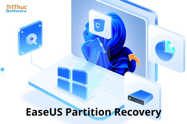 EaseUS Partition Recovery là gì? Giải pháp khôi phục phân vùng ổ cứng
