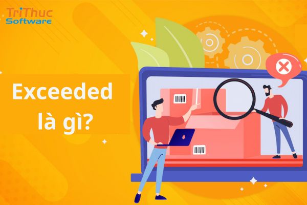 Exceeded là gì Exceeded là gì