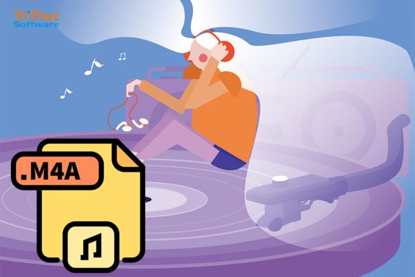File M4A là gì? Tìm hiểu chi tiết về định dạng âm thanh M4A