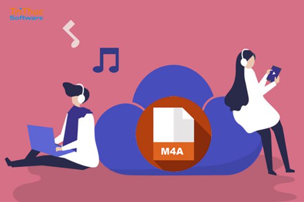 File M4A là gì? Tìm hiểu chi tiết về định dạng âm thanh M4A