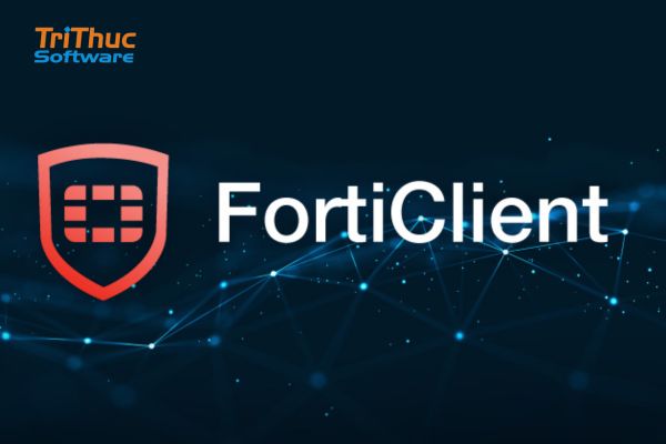 Phần Mềm FortiClient Là Gì? Tính Năng Mới Nhất Của FortiClient