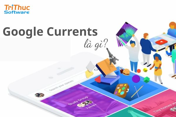 Google Currents là gì