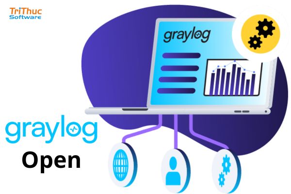 Triển khai phần mềm Graylog Open cho doanh nghiệp hiệu quả