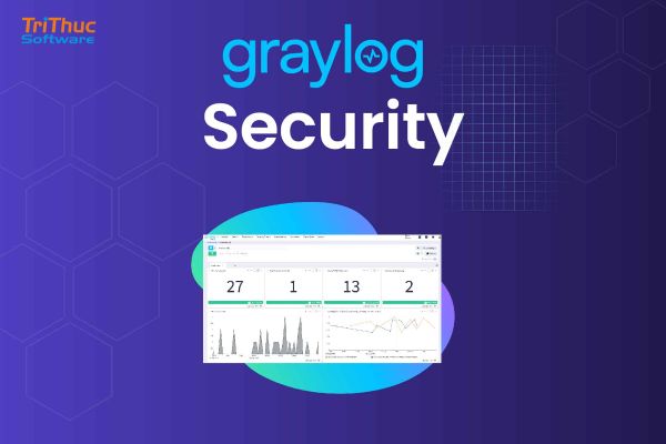 Báo giá bản quyền Graylog Security chính hãng Báo giá bản quyền Graylog Security chính hãng