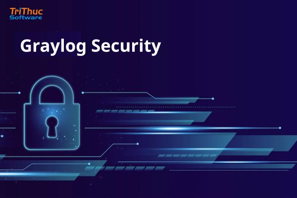 Báo giá bản quyền Graylog Security chính hãng Báo giá bản quyền Graylog Security chính hãng