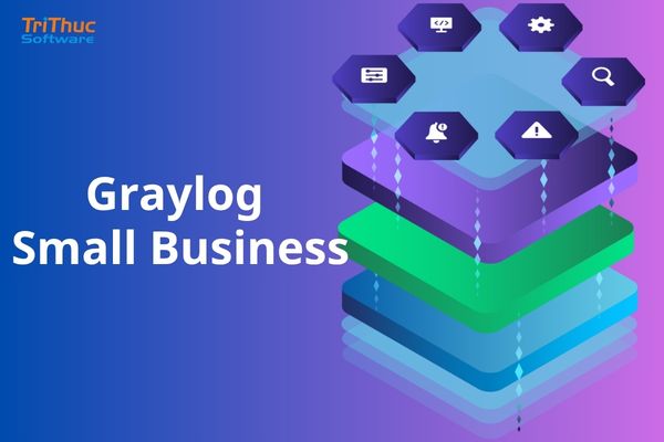 Mua phần mềm Graylog Small Business cho doanh nghiệp Mua phần mềm Graylog Small Business cho doanh nghiệp