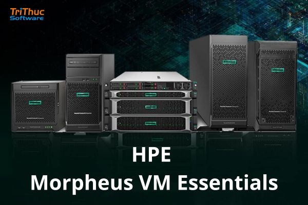 Tư vấn triển khai HPE Morpheus VM Essentials chính hãng