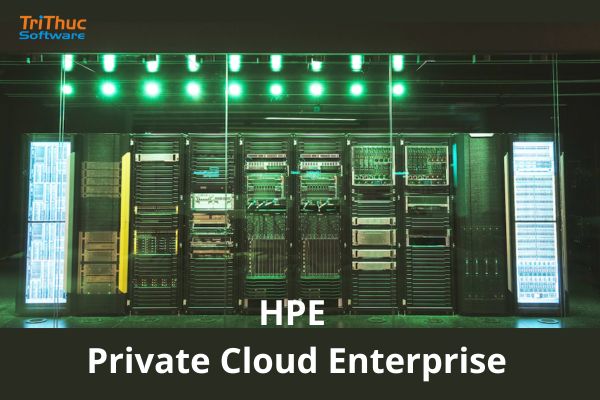 Triển khai giải pháp HPE Private Cloud Enterprise chính hãng