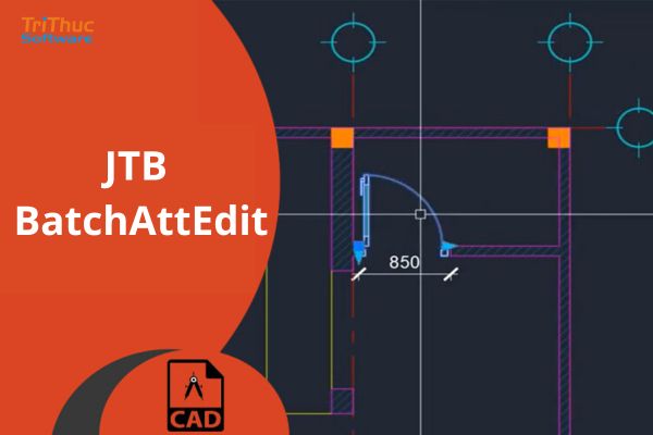 Báo Giá JTB BatchAttEdit Mới Nhất – Phần Mềm Tối Ưu Quản Lý Bản Vẽ CAD Báo Giá JTB BatchAttEdit Mới Nhất – Phần Mềm Tối Ưu Quản Lý Bản Vẽ CAD