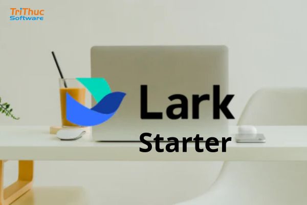 Phần mềm Lark Starter – Gói miễn phí của Lark dành cho doanh nghiệp nhỏ