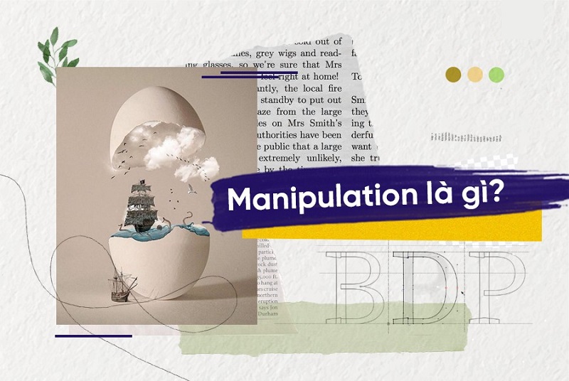 Manipulation Là Gì? Đặc Điểm Của Photo Manipulation Manipulation Là Gì? Đặc Điểm Của Photo Manipulation