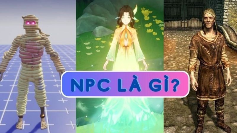 NPC Là Gì? Bot Là Gì? So Sánh NPC Và Bot