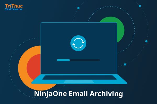 Tư vấn phần mềm NinjaOne Email Archiving bản quyền chi tiết