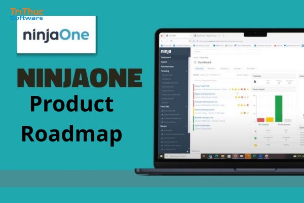 Tư vấn phần mềm NinjaOne Product Roadmap bản quyền
