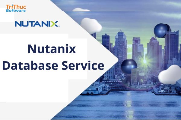 Các gói bản quyền Nutanix Database Service mới nhất Các gói bản quyền Nutanix Database Service mới nhất