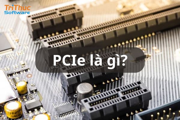 PCIe là gì