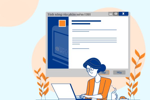 Phần Mềm EBH Là Gì? Tính Năng Của EBH Mới Nhất Phần Mềm EBH Là Gì? Tính Năng Của EBH Mới Nhất