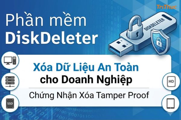 Phần mềm DiskDeleter là gì? Cách sử dụng và mua bản quyền chính hãng 2026