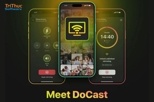 Phần mềm DoCast là gì? Tính năng, lợi ích và mua bản quyền chính hãng