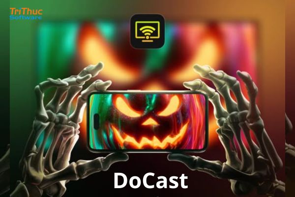 Phần mềm DoCast là gì? Tính năng, lợi ích và mua bản quyền chính hãng