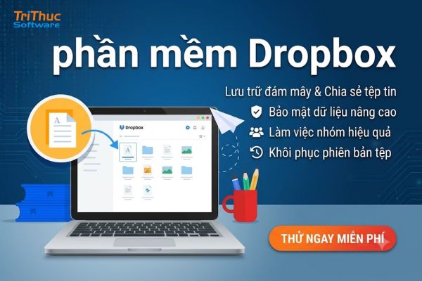 Phần mềm Dropboxlà gì? Tính năng, cài đặt và bảng giá 2026