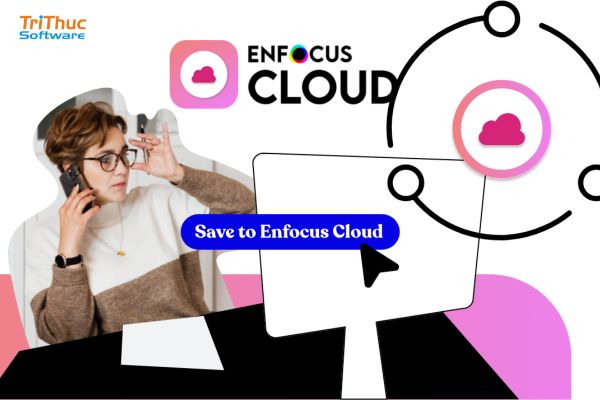 Phần mềm Enfocus Cloud là gì? Các tính năng của Enfocus Cloud