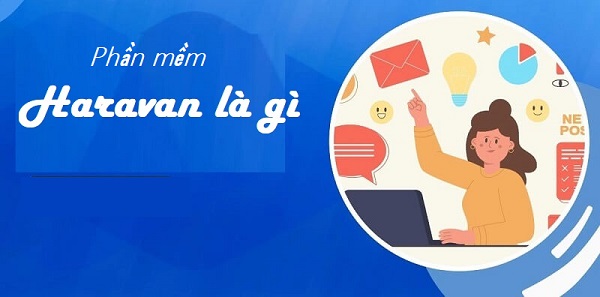 Phần Mềm Haravan Là Gì? Lợi Ích Của Haravan Mang Lại 