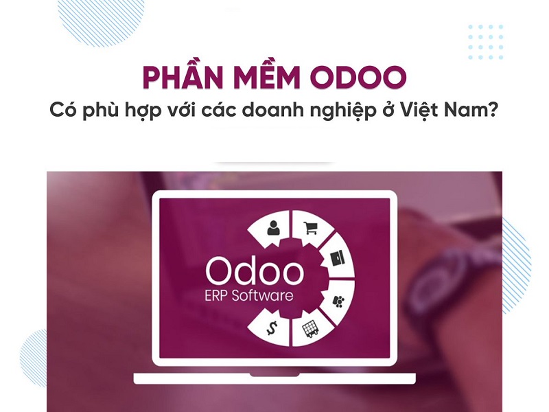 Phần Mềm Odoo Là Gì? Tính Năng Vượt Trội Của Odoo Phần Mềm Odoo Là Gì? Tính Năng Vượt Trội Của Odoo