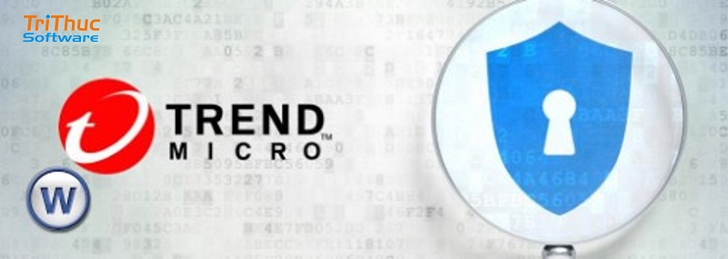 Phần mềm Trend Micro là gì? Giải pháp bảo mật toàn diện cho cá nhân và doanh nghiệp