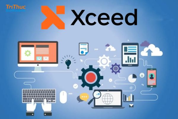 Phần mềm Xceed là gì? Tính năng, lợi ích và bảng giá bản quyền