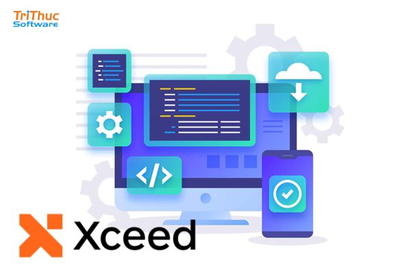 Phần mềm Xceed là gì? Tính năng, lợi ích và bảng giá bản quyền