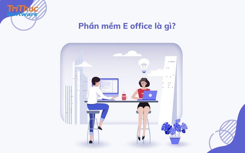 Xem Ngay 5+ Phần Mềm Eoffice Được Dùng Nhiều Nhất