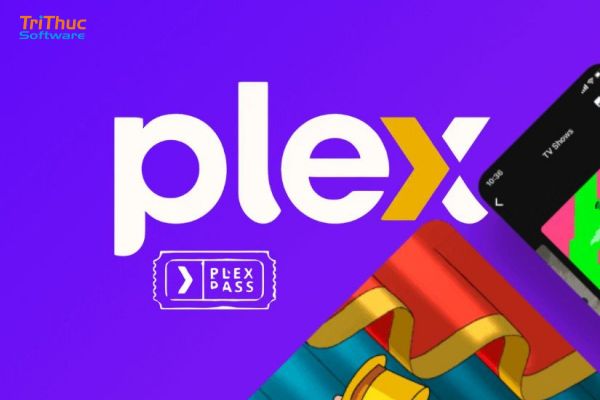 Plex là gì? Tìm hiểu tính năng về nền tảng media server phổ biến