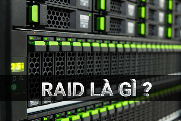 RAID là gì? Hot Spare là gì? Các loại RAID phổ biến 