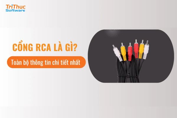 RCA là gì? Tìm hiểu cấu tạo và tính năng của RCA RCA là gì? Tìm hiểu cấu tạo và tính năng của RCA