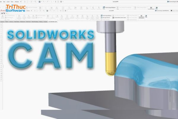 Tư vấn mua phần mềm SOLIDWORKS CAM bản quyền
