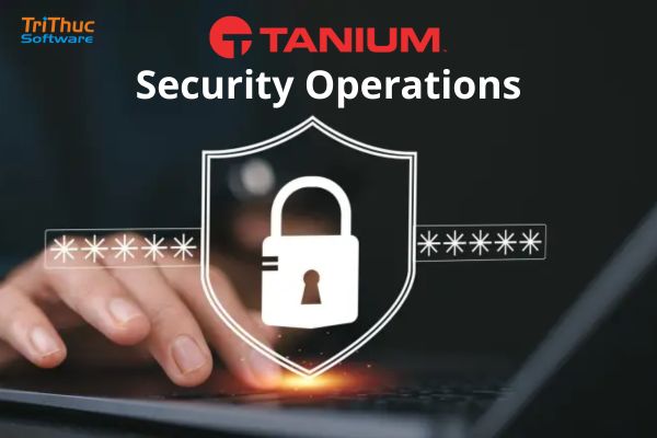 Tư vấn giải pháp Tanium Security Operations bản quyền
