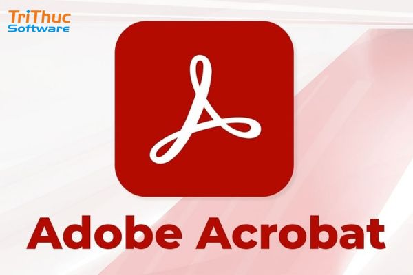 Adobe Acrobat Pro DC Là Gì? Tính Năng Của Phần Mềm Adobe Acrobat