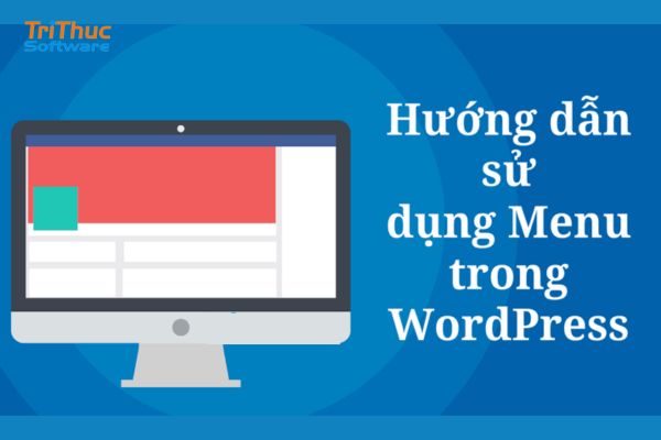 Cách chỉnh sửa menu trong wordpress đơn giản