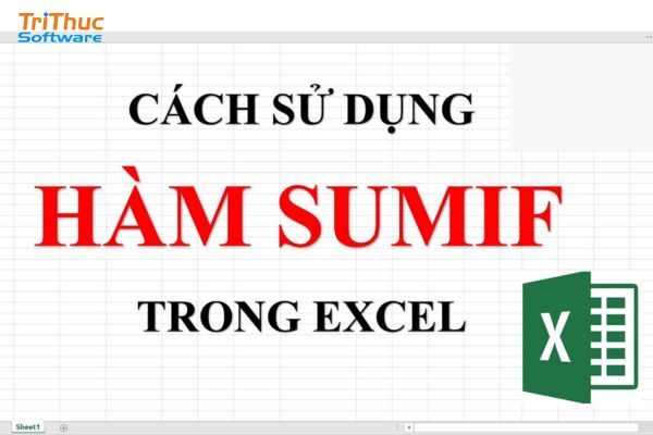 Hướng Dẫn Chi Tiết Cách Dùng SUMIFS Trong Excel