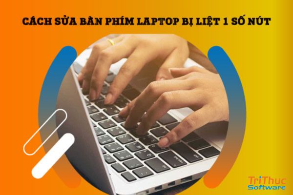 Hướng dẫn cách sửa bàn phím bị liệt 1 số nút