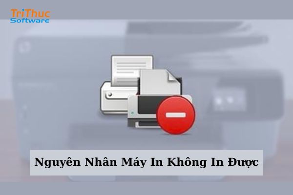Hướng dẫn cách sửa lỗi máy in không in được