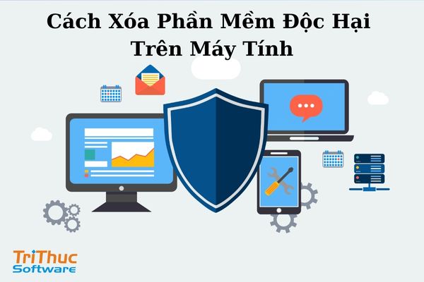 cách xóa phần mềm độc hại trên máy tính
